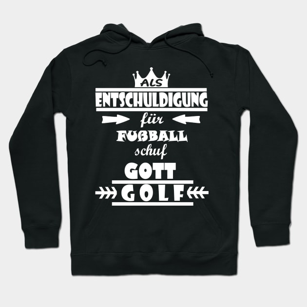 Golf als entschuldigung für Fußball Spruch Hoodie by FindYourFavouriteDesign